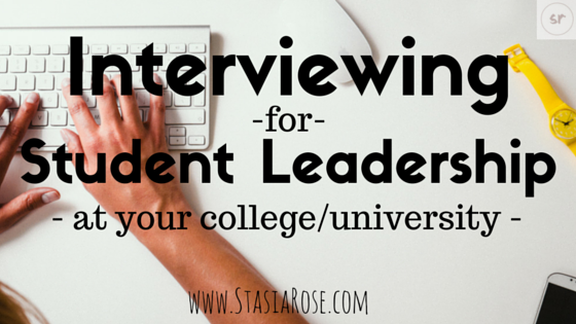 Interviewing for Student Leadership at your college/university